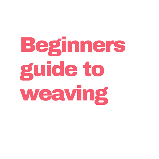 Beginners Guide to Weaving